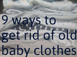what to do with outgrown baby clothes...